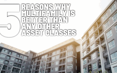 5 Reasons Why Multifamily is Better Than Any Other Asset Classes