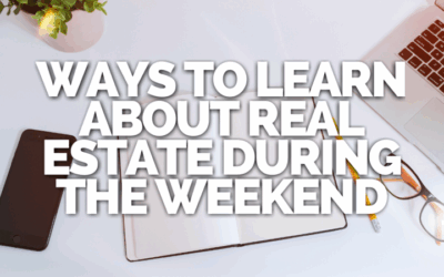 Ways To Learn About Real Estate During the Weekend