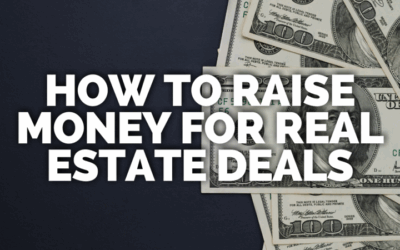How to Raise Money for Real Estate Deals