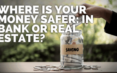 Where is Your Money Safer: in a Bank or in Real Estate?