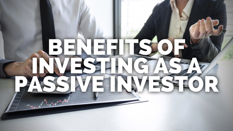 Benefits of Investing as a Passive Investor