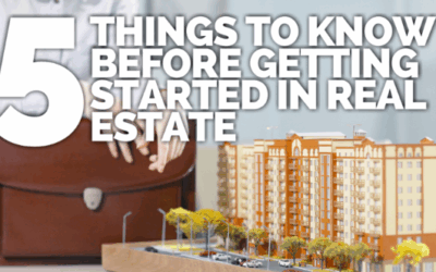 5 Things to Know Before Getting Started in Real Estate