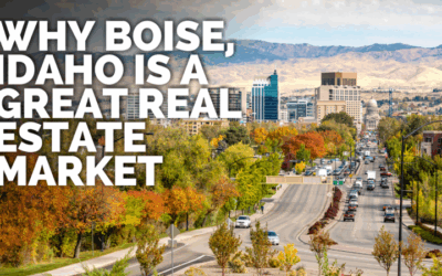Why Boise, Idaho is a Great Real Estate Market