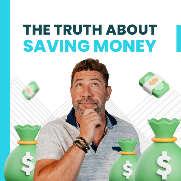 Truth About Saving Money